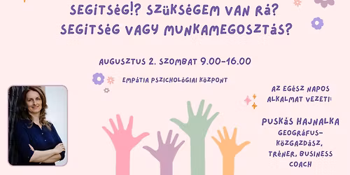 Seg\u00edts\u00e9g!? Sz\u00fcks\u00e9gem van r\u00e1? Seg\u00edts\u00e9g vagy munkamegoszt\u00e1s? \u2013 Workshop az Emp\u00e1tia K\u00f6zpontban