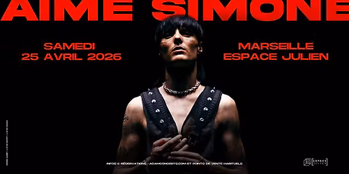 AIME SIMONE \u2022 MARSEILLE \u2022 ESPACE JULIEN \u2022 25 AVRIL 2026