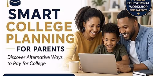Smart College Planning for Parents (Free Workshop)