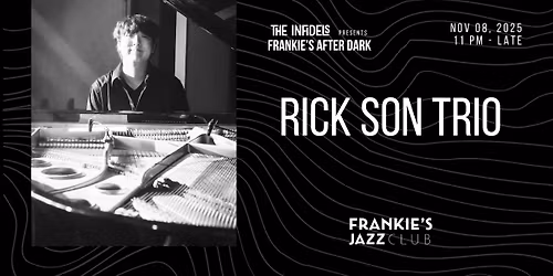 Infidels Jazz Presents: Rick Son Trio at Frankie's After Dark