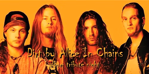 Dirt by Alice In Chains album tribute night