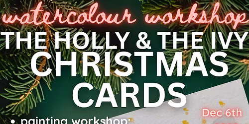 The Holly & The Ivy Watercolour Christmas Cards Workshop 