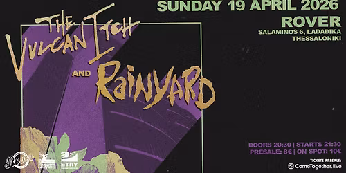 THE VULCAN ITCH & RAINYARD Live @ Rover || SUN 19 APR 
