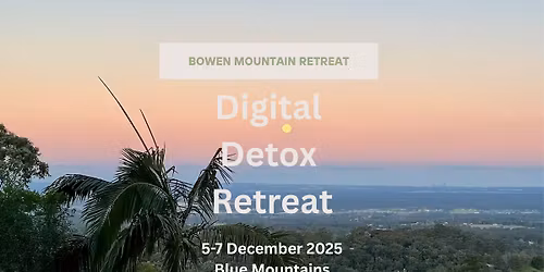Unplug to reconnect: A digital detox & nature immersion weekend