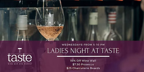 Ladies Night at Taste Wine Bar (Self Pour Wine Tasting Experience!)
