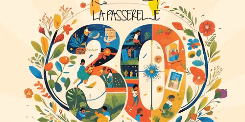 La Passerelle f\u00eate ses 30 ans !
