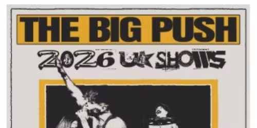 The Big Push UK Tour 2026 - LONDON