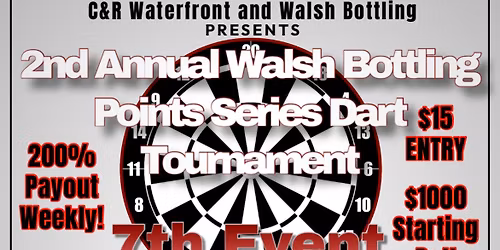 Walsh Bottling Points Series Dart Tournament! 7th Event!