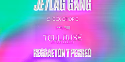 JetLag : Reggaeton Y Perreo #2 @ Interference