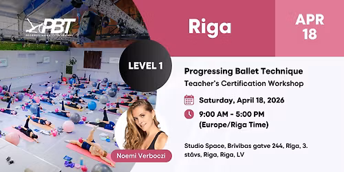 Riga Progressing Ballet Technique Teachers Certification Workshop Level 1 | Noemi Verboczi