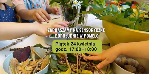 Sensoryczne popo\u0142udnie z rodzicami w Pomelo Wola