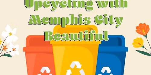 Upcycling with Memphis City Beautiful