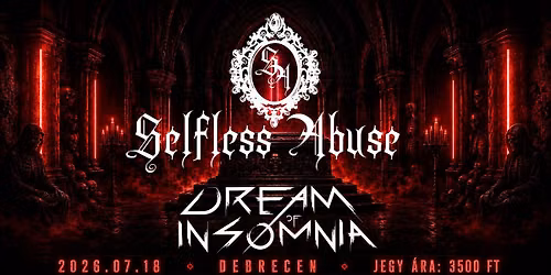 SELFLESS ABUSE  ||  DREAM OF INSOMNIA  ||  Debrecen-Stage