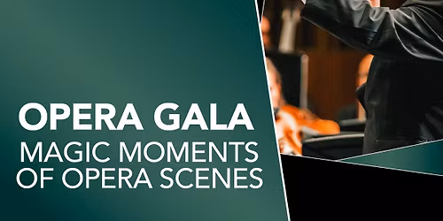 Opera Gala: Magic Moments of Opera Scenes