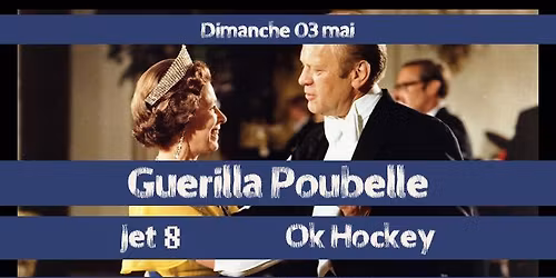 Sunday Tea Party - Guerilla Poubelle - Jet 8 - Ok Hockey