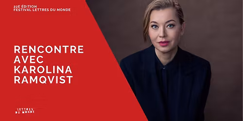 Rencontre avec Karolina Ramqvist