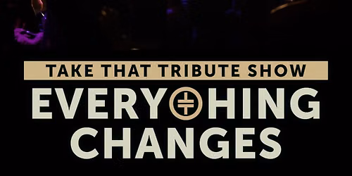 LIVINGSTON, Howden Park | Everything Changes - Take That Tribute Show