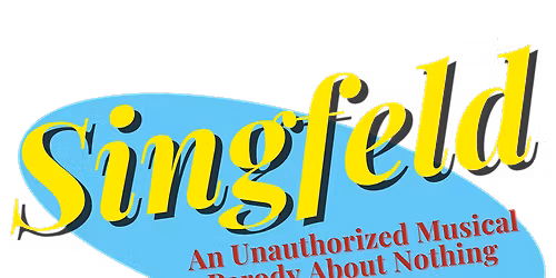 Singfeld! A Musical About Nothing! at The Theater Center