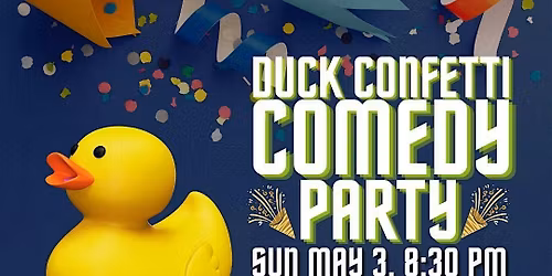 \u2728 Duck Confetti Comedy Party: Multilingual Improv Edition \u2728