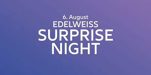 Edelweiss Surprise Night