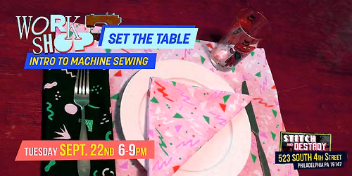 Intro to Machine Sewing- Set The Table