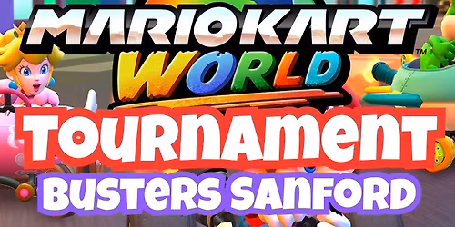 Mario Kart Tournament @ Buster's Sanford