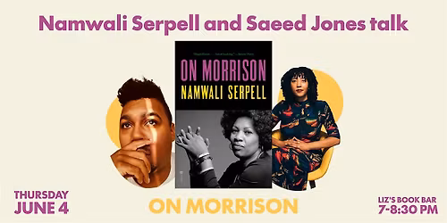 PASSAGES: On Morrison Live Podcast with Namwali Serpell and Saeed Jones