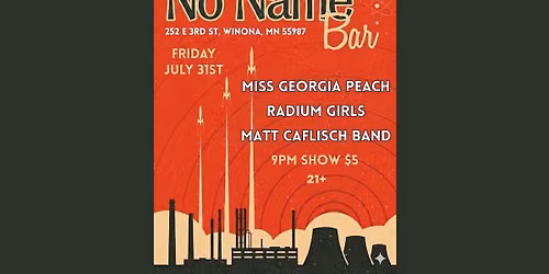 Miss Geargia Peach + Radium Girls + Matt Caflisch Band