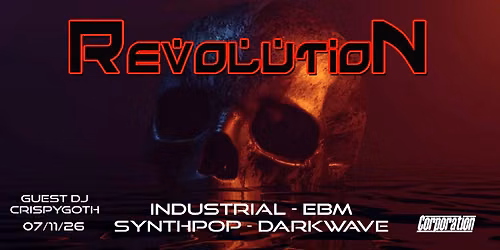 RevolutioN 07\/11\/26 *INDUSTRIAL EBM SYNTHPOP DARKWAVE*