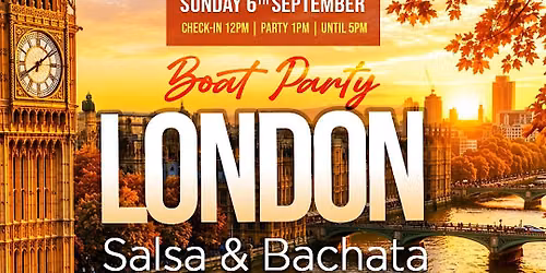 LONDON SALSA BACHATA BOAT PARTY \u201cOLD SCHOOL REUNION \u201c