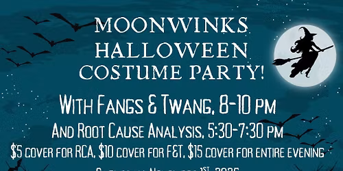 Moonwinks Halloween Costume Party with Fangs & Twang and Root Cause Analysis!