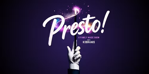 Presto! A Family Magic Show with Kobranis