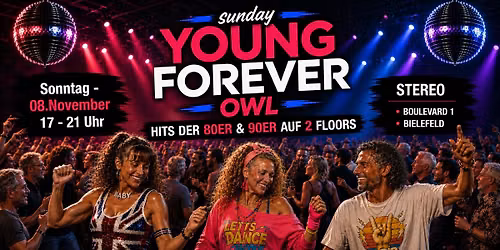 Sunday Young Forever OWL - Day Disco Event 2 Floors - 80er & 90er Pop, Rock, Dance + Hard N` Heavy