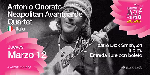 8. Antonio Onorato Neapolitan Avantgarde Quartet - Italia - Concierto Guatemala Jazz Festival