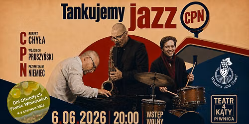 6.06 | TANKUJEMY JAZZ Z CPN | Dni Otwartych Piwnic Winiarskich