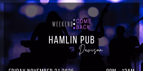 Weekend ComeBack at Hamlin Pub Davison