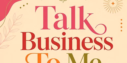 Talk Business to Me