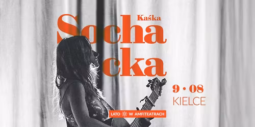 Ka\u015bka Sochacka | Lato \u263c w Amfiteatrach | Kielce