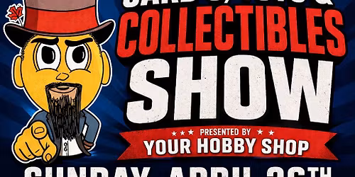 April 26th Card's, Toys & Collectables Show!