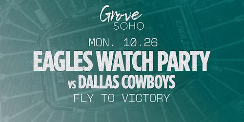 Grove Soho Eagles Watch Party