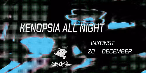 Kenopsia All Night Long | INKONST