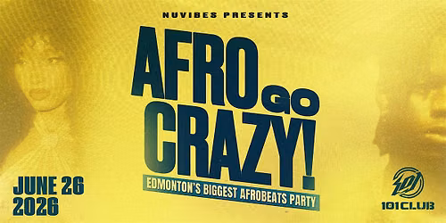 AFRO GO CRAZY! THE 100% AFROBEATS PARTY - Summer kickoff!