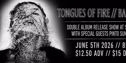 Double Album Release Show: Tongues of Fire \/\/ Baby Bites, with Pinto Sunshine
