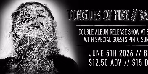Double Album Release Show: Tongues of Fire \/\/ Baby Bites, with Pinto Sunshine