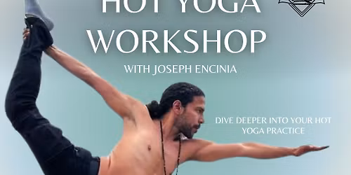 HOT YOGA WORKSHOP WITH JOSEPH ENCINIA