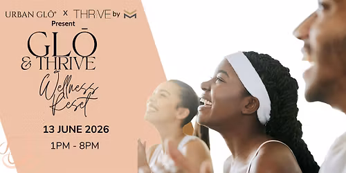 GL\u014c  AND THRIVE WELLNESS RESET