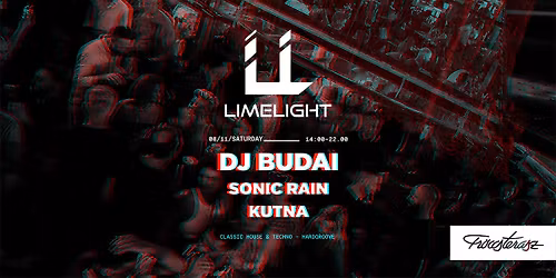 LIMELIGHT: DJ BUDAI, SONIC RAIN, KUTNA \/ 11.08.