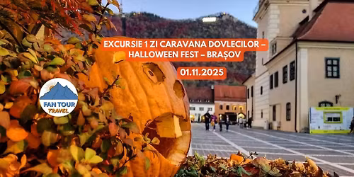 \ud83c\udf83 EXCURSIE 1 ZI \u2013 CARAVANA DOVLECILOR - HALLOWEEN FEST BRA\u0218OV \ud83d\udc7b\n01.11.2025