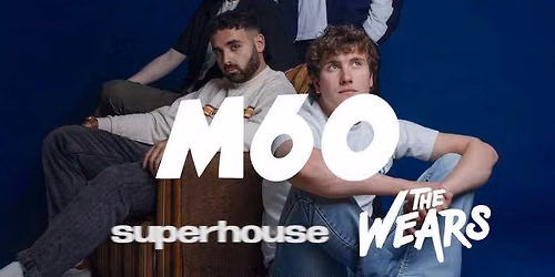 High Dive Apparel presents: M60 + Superhouse + The Wears live @ The Jam Factory