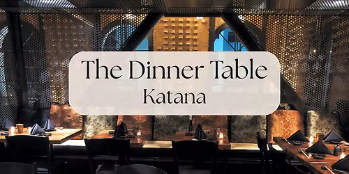 The Dinner Table at Katana (West Hollywood)